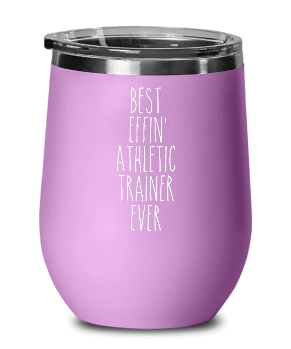 Gift For Athletic Trainer Best Effin' Athletic Trainer Ever Insulated Wine Tumbler 12oz Travel Cup Funny Coworker Gifts